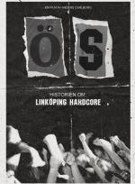 ÖS - Historien om Linköping Hardcore poster